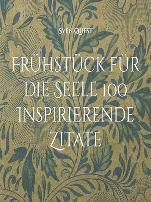 cover image of Frühstück für die Seele 100 Inspirierende Zitate